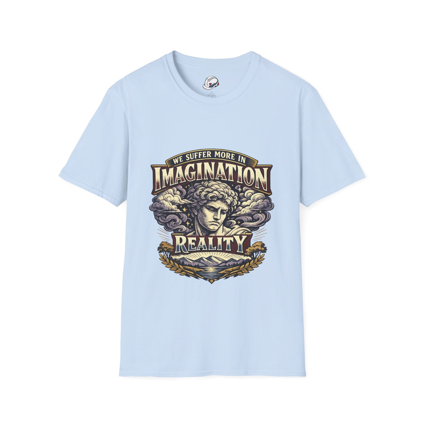 “We Suffer More In Imagination” T-Shirt, Stoic Mindset motivational t-shirt