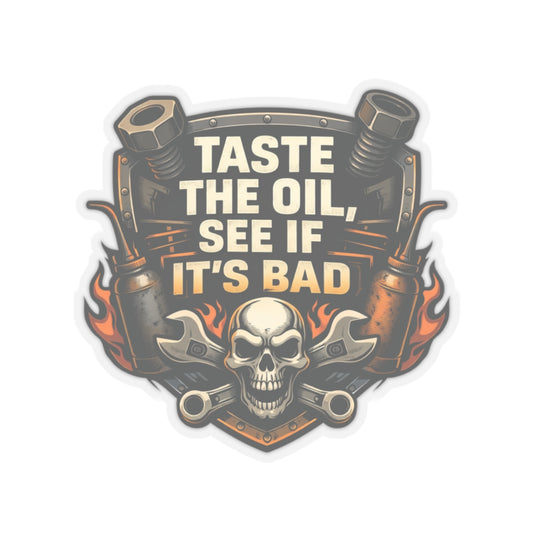 Taste the Oil See If It’s Bad Mechanic Sticker, Heavy Duty Mechanic hardhat stickers