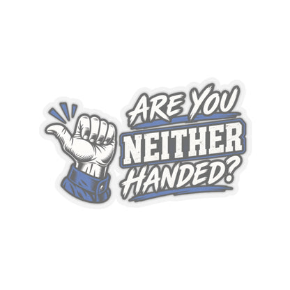 “Are You Neither Handed?” Sticker, Funny Hardhat Stickers