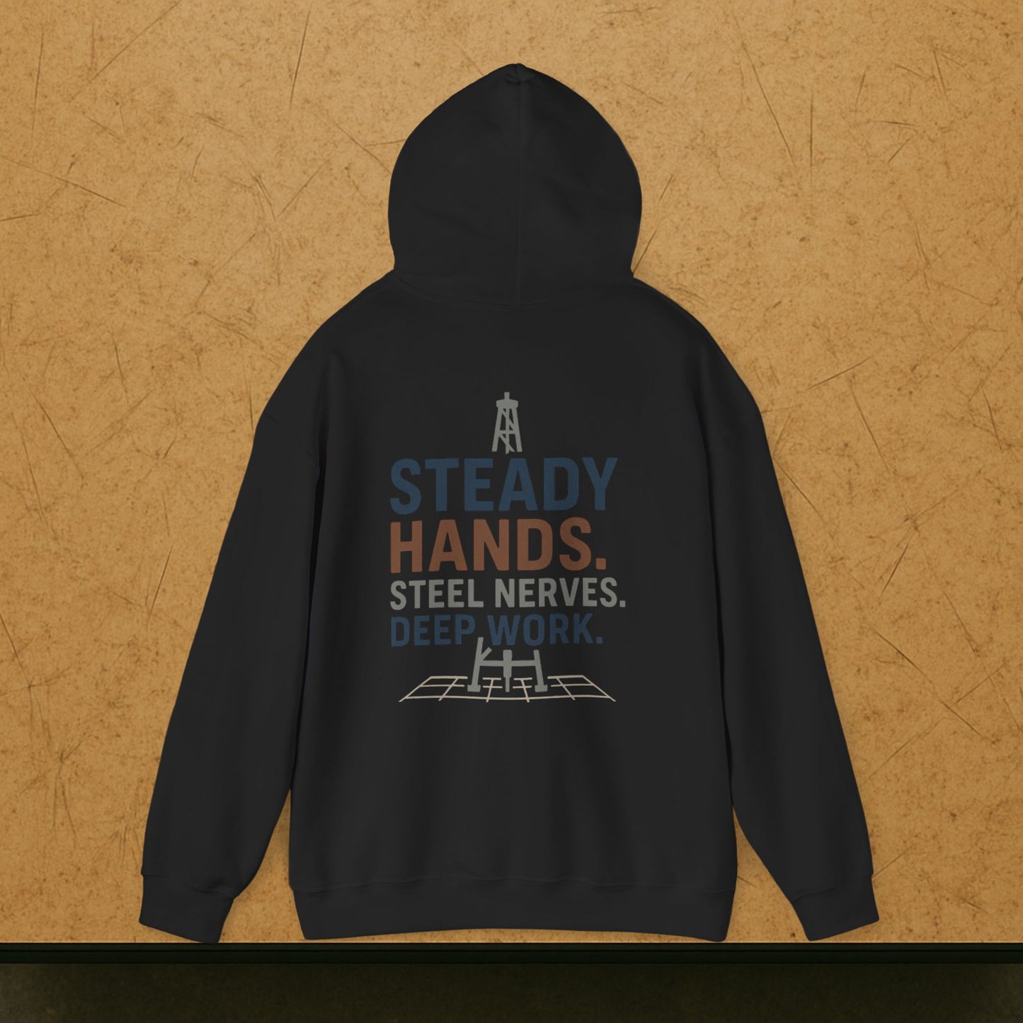 “Steady Hands Steel Nerves Deep Work” Hoodie, Driller Sweater
