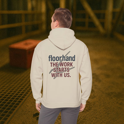 “Floorhand The Work Starts With Us” Hoodie, Roughneck Sweater
