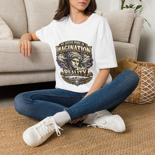 “We Suffer More In Imagination” T-Shirt, Stoic Mindset motivational t-shirt