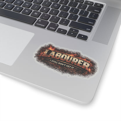 Labourer I Still Don’t Get It Sticker, Laborer Hardhat Stickers