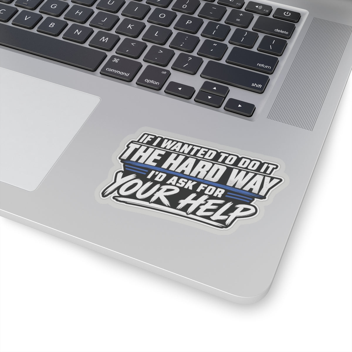 “If I Wanted the Hard Way” Sticker, Funny Hardhat Stickers