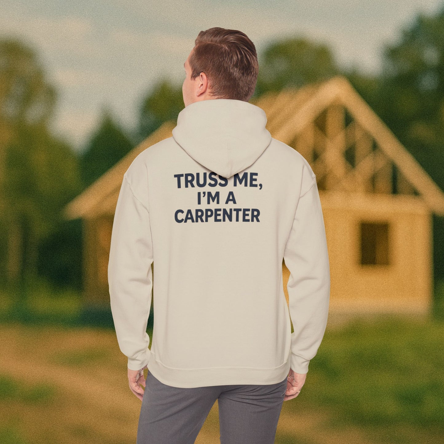 “Truss Me” Hoodie, Carpenter Sweater