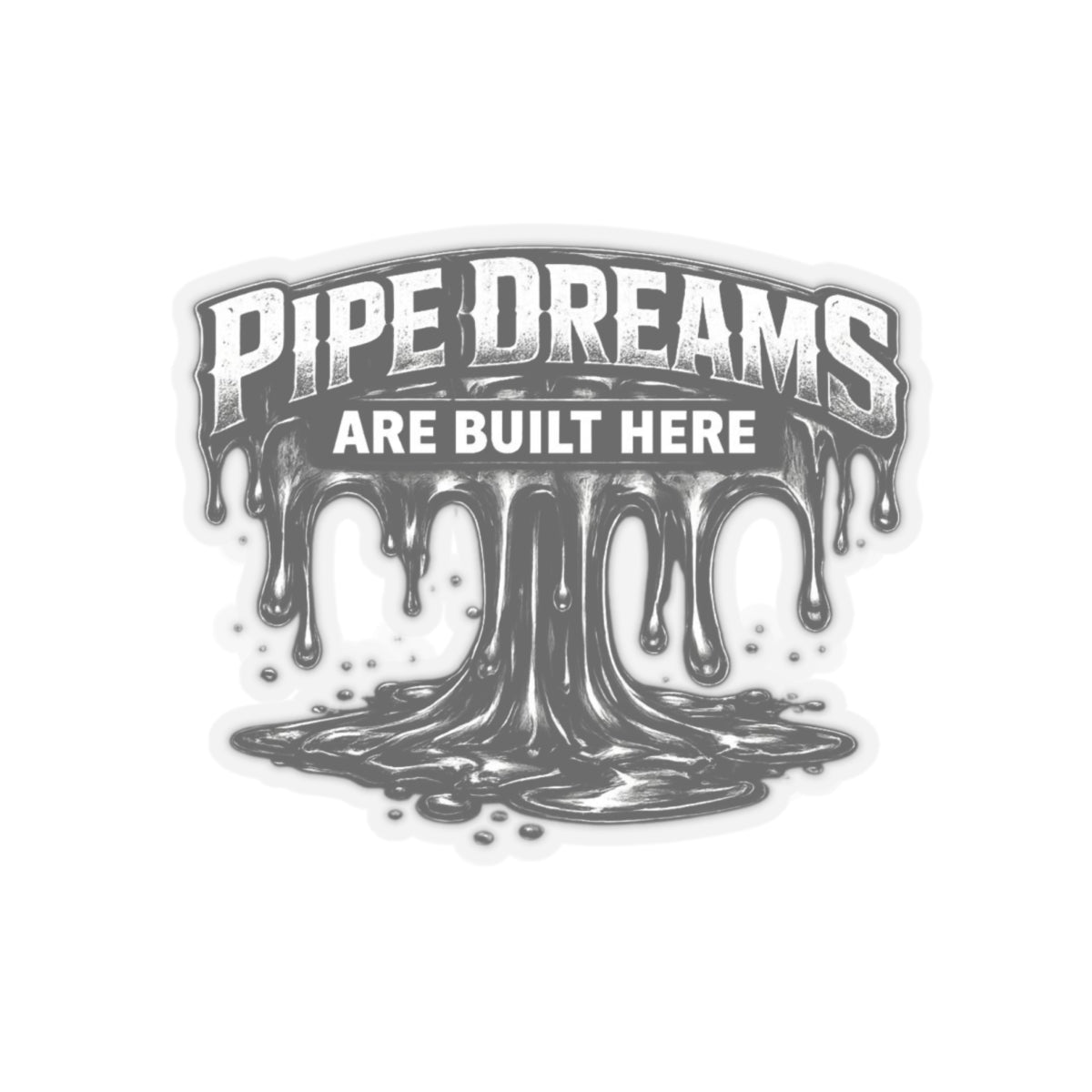 Pipe Dreams Are Built Here Derrick Hand Sticker, Derrickhand Hardhat Stickers