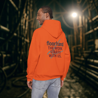 “Floorhand The Work Starts With Us” Hoodie, Roughneck Sweater