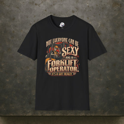 Not Everyone Can Be Sexy AND a Forklift Operator It’s a Gift Really Skeleton Forklift T-Shirt
