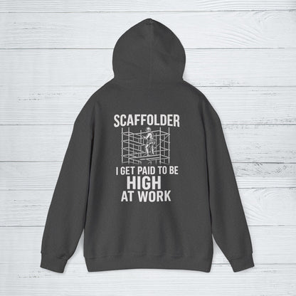 'Scaffolder: I Get Paid to Be High at Work' Hoodie, Funny Motivational Sweater