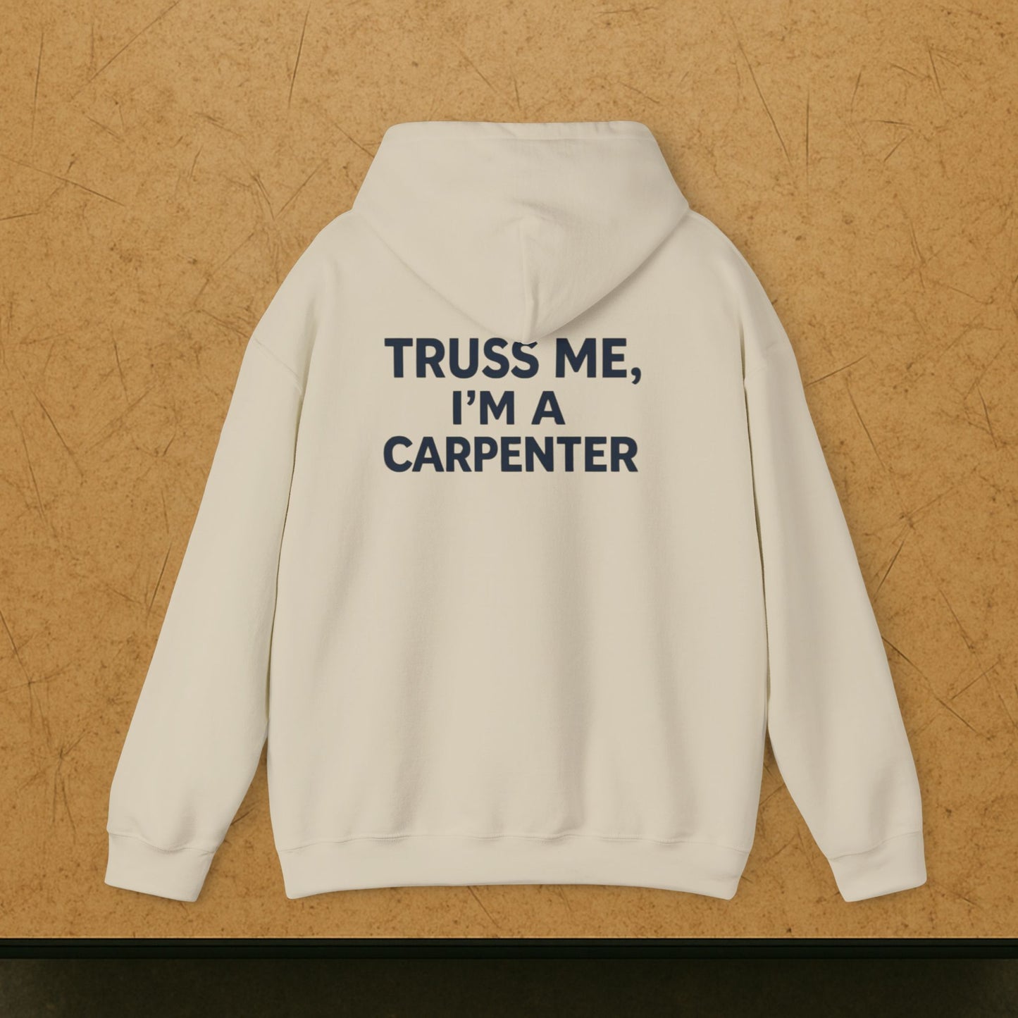 “Truss Me” Hoodie, Carpenter Sweater