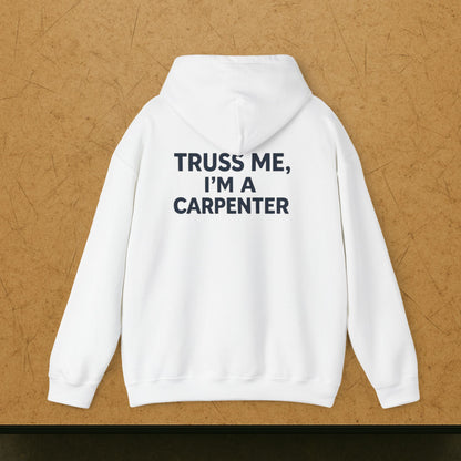 “Truss Me” Hoodie, Carpenter Sweater