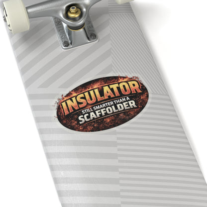 Insulator Still Smarter Than a Scaffolder Sticker, Insulator Hardhat Stickers