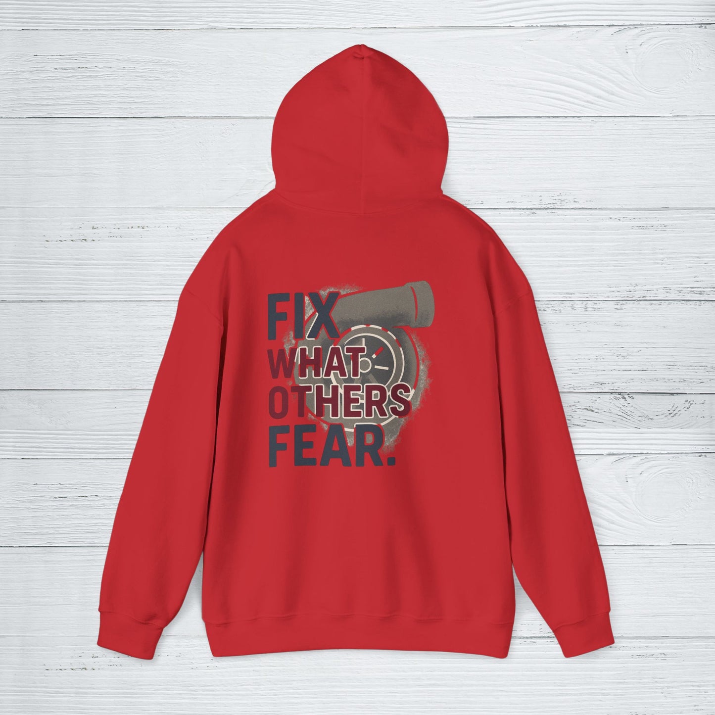 “Fix What Others Fear” Hoodie, Heavy Duty Mechanic Sweater