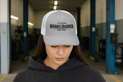 'My Husband Works Harder Than Yours' Hat, Embroidered Trades Spouse Cap