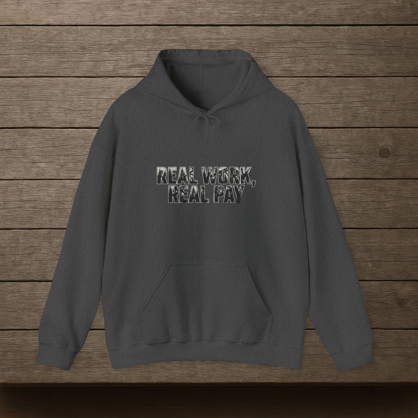 'Real Work Real Pay' Men's Hoodie, Motivational Sweater