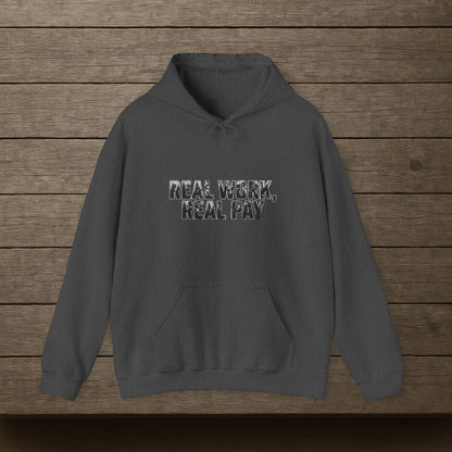 'Real Work Real Pay' Men's Hoodie, Motivational Sweater