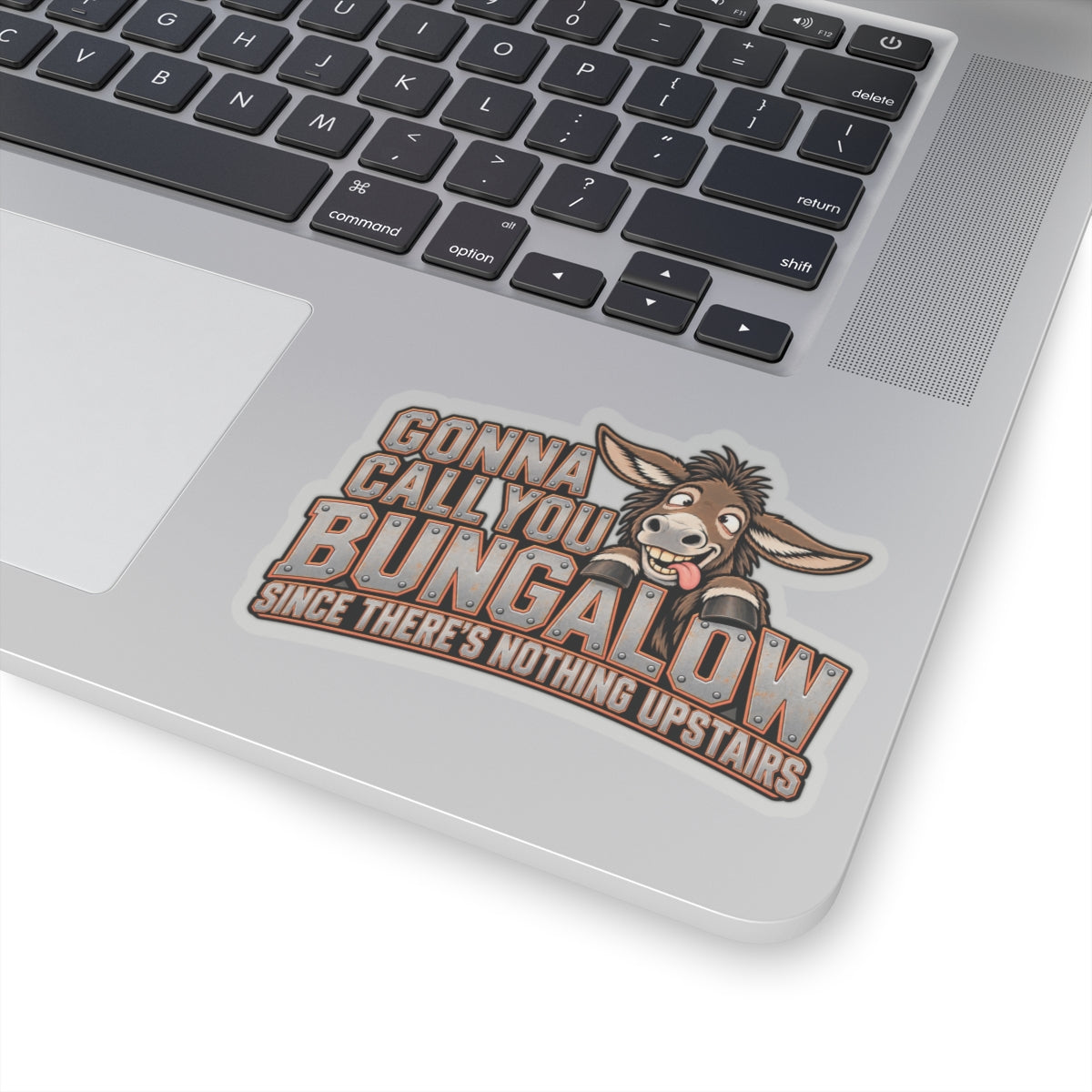 Gonna Call You Bungalow Since There’s Nothing Upstairs, Trades Men’s Sticker