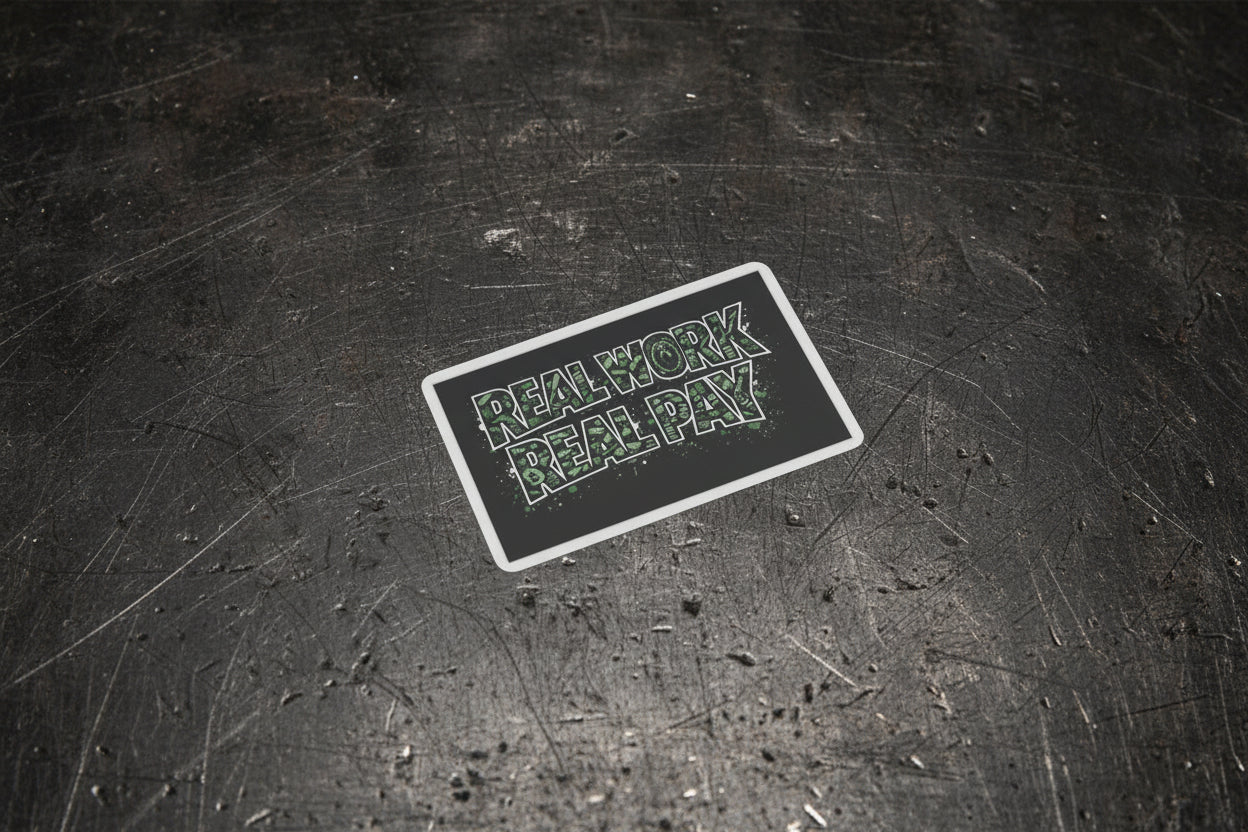 Real Work Real Pay Sticker – Blue Collar Work Ethic Decal