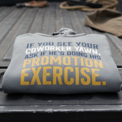 ‘Ask About Promotion Exercise’ Sweater, Workplace Humor Funny Hoodie