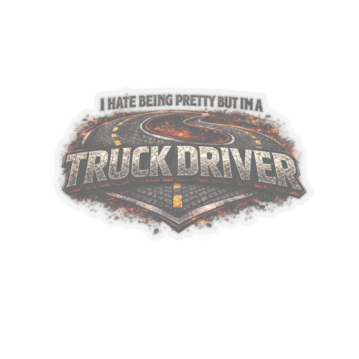 I Hate Being Pretty But I’m a Truck Driver Sticker, Truck Driver Hardhat Stickers