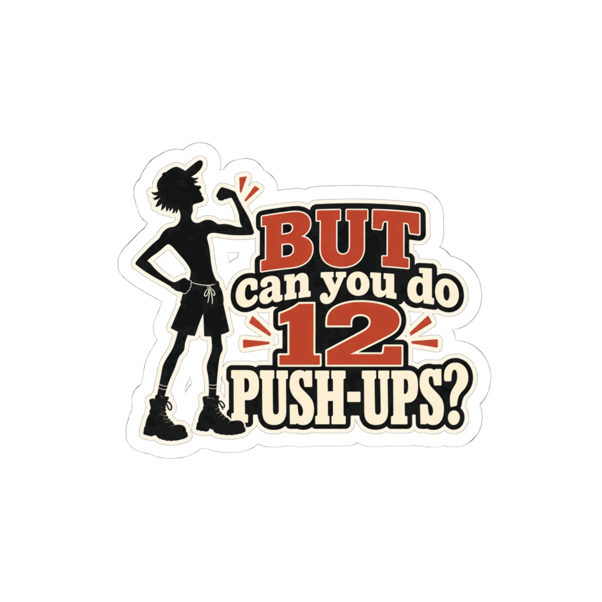 But Can You Do 12 Push-Ups?, Trades Men’s Sticker