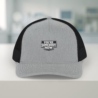 “You’re Somebody Now” Hat, Motivational Work Ethic Hat