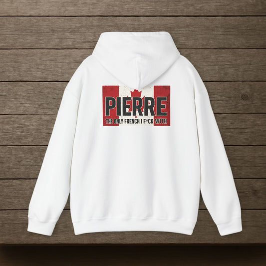 'Pierre: The Only French I F*ck With' Hoodie, Funny Political Motivational Sweater