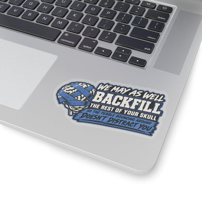 “Backfill the Rest of Your Skull” Sticker, Funny Hardhat Stickers