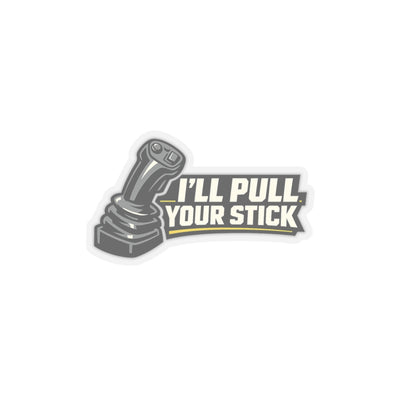 I’ll Pull Your Stick Sticker, Equipment Operator Hardhat Stickers