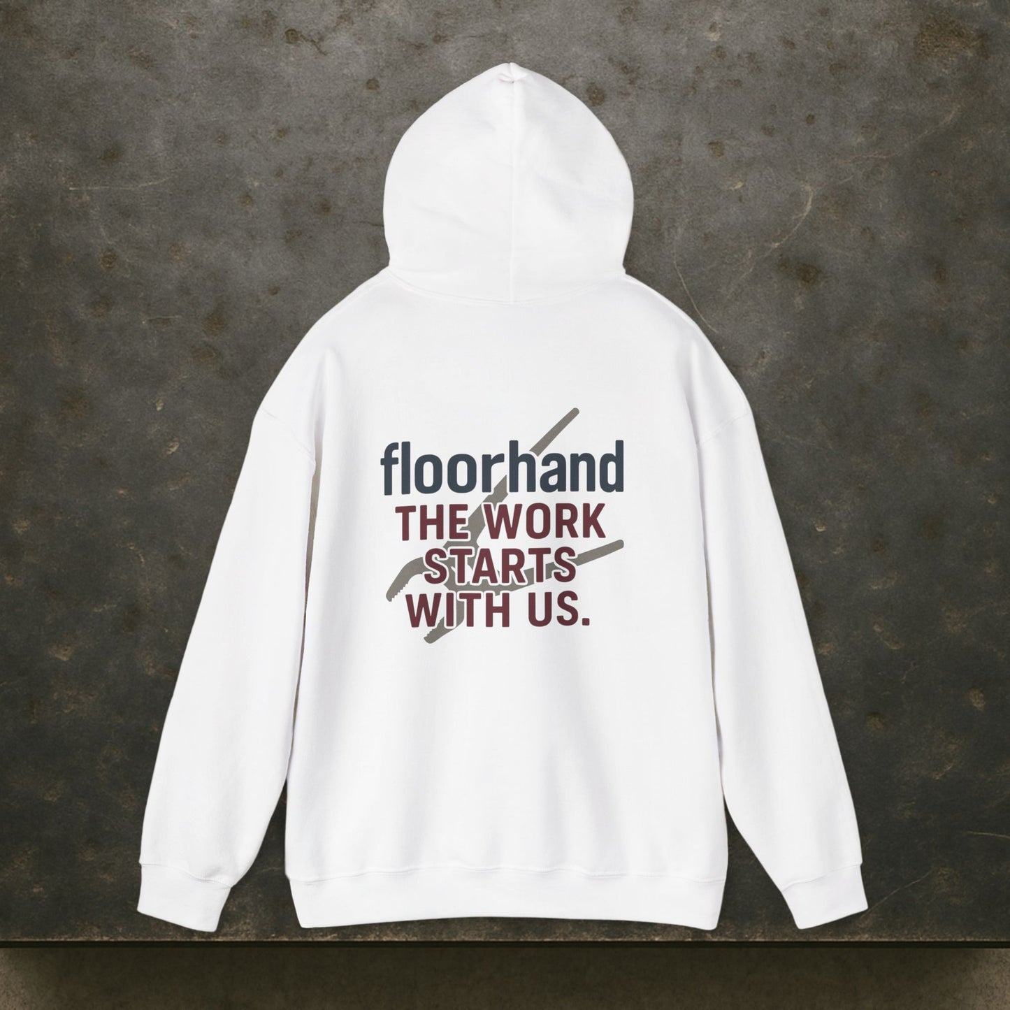 “Floorhand The Work Starts With Us” Hoodie, Roughneck Sweater