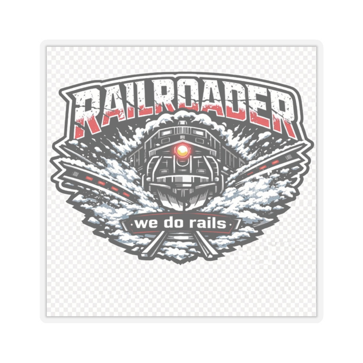 Railroader Sticker, We Do Rails Hardhat Sticker