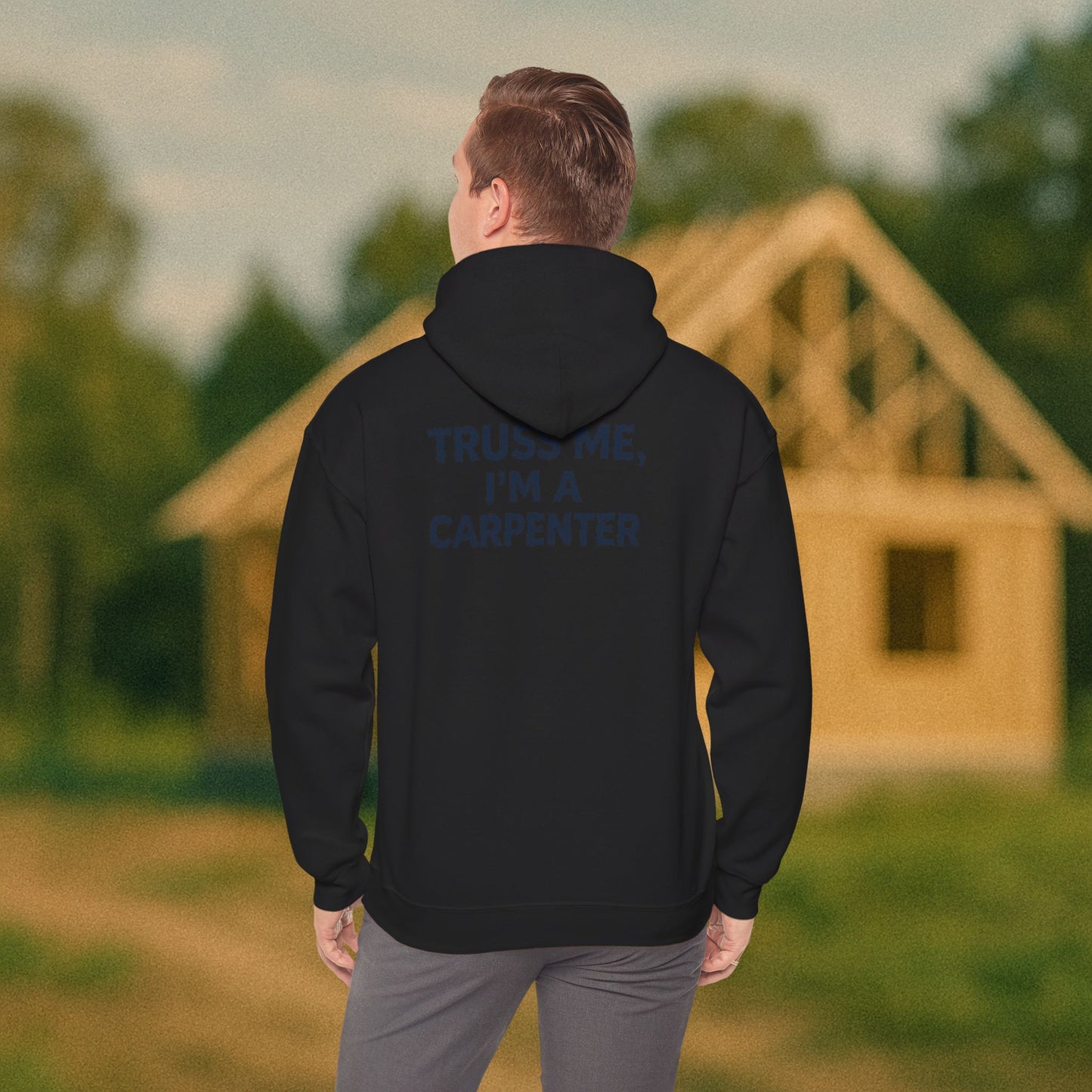 “Truss Me” Hoodie, Carpenter Sweater