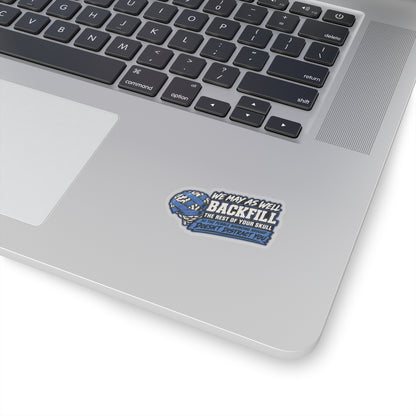 “Backfill the Rest of Your Skull” Sticker, Funny Hardhat Stickers