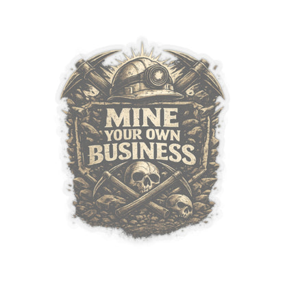 Mine Your Own Business Sticker, Miner Hardhat Stickers