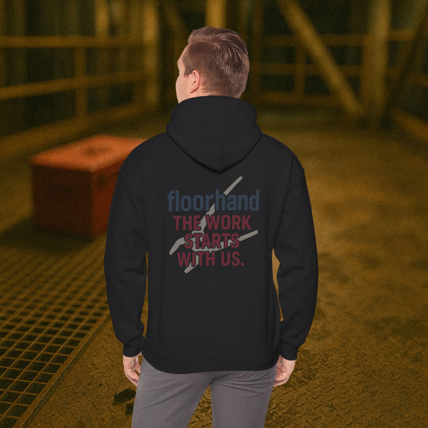 “Floorhand The Work Starts With Us” Hoodie, Roughneck Sweater