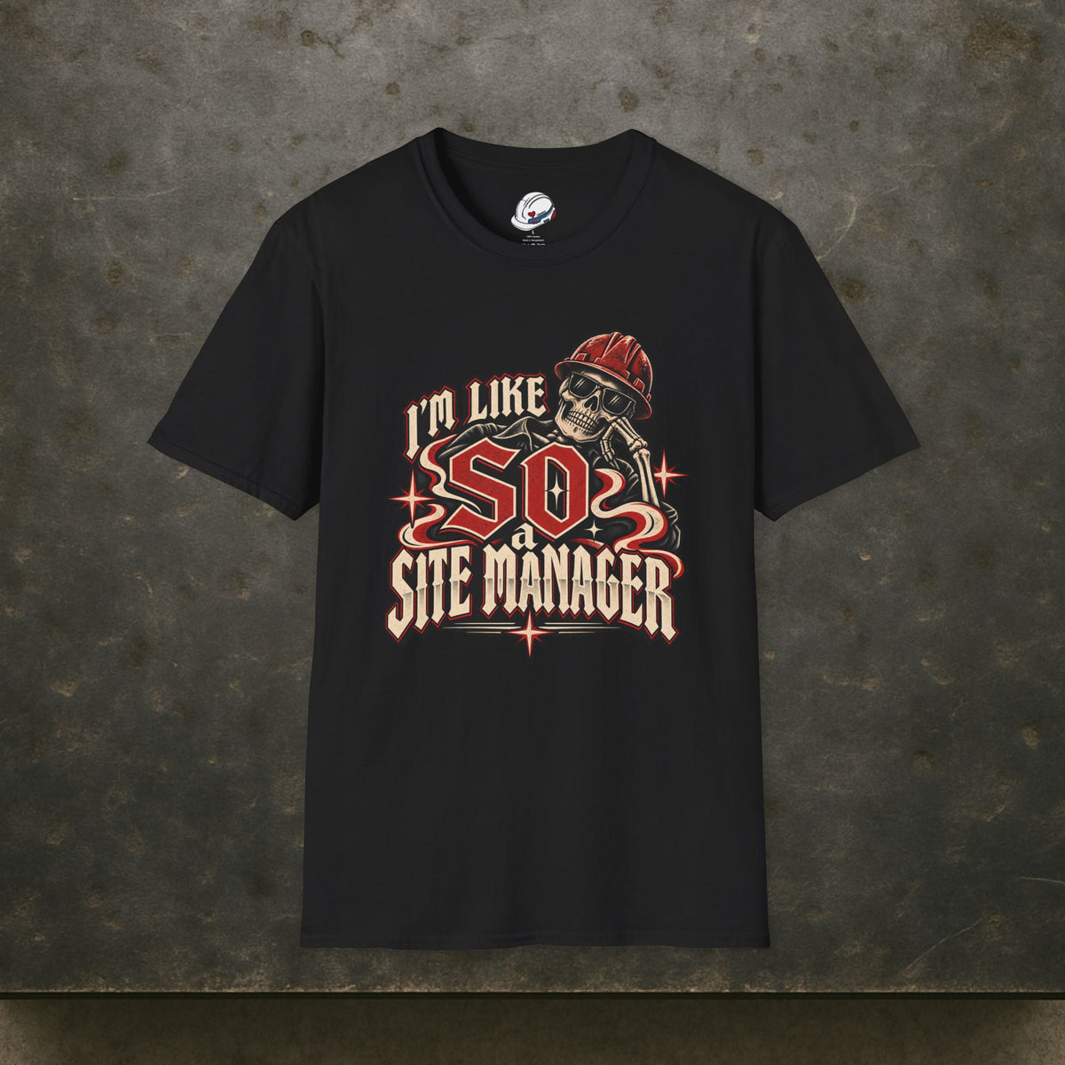 I’m Like SO a Site Manager Skeleton Hardhat Men’s T-Shirt