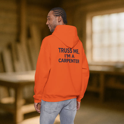 “Truss Me” Hoodie, Carpenter Sweater