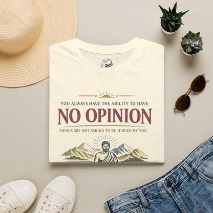 "Ability To Have No Opinion” T-Shirt, Stoic Observer motivational t-shirt