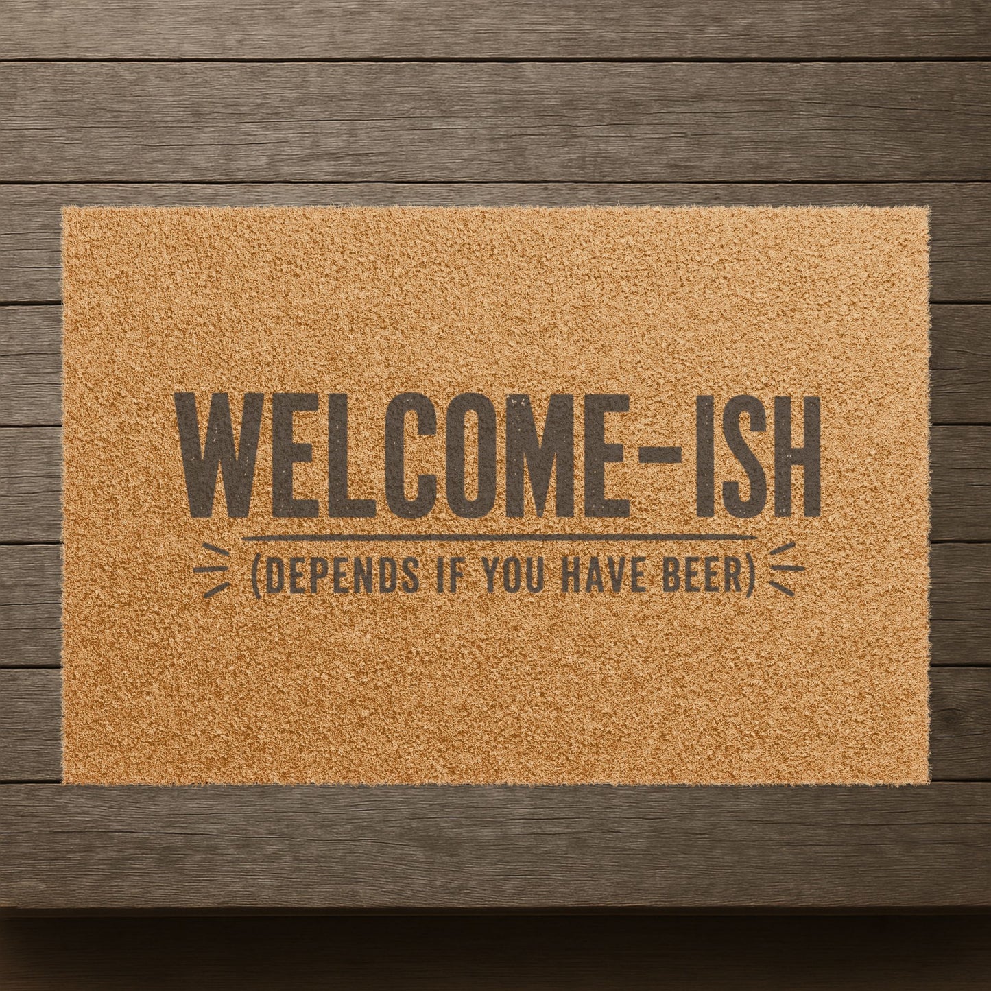 "Welcome-ish (depends if you have beer)" Doormat, Toughneck Funny Trades Door Mat