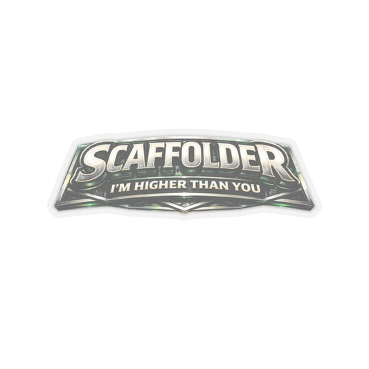Scaffolder I’m Higher Than You Sticker, Scaffolder Hardhat Stickers