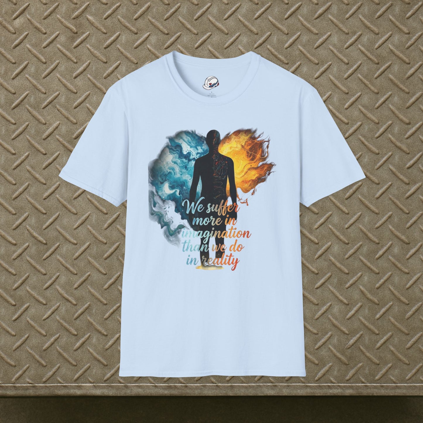“We Suffer More In Imagination” T-Shirt, Stoic Mindset motivational t-shirt