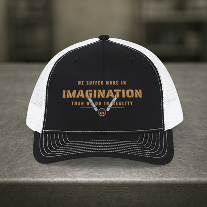 “We Suffer More in Imagination” Hat, Toughneck Motivational Hat