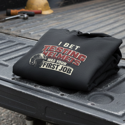 'Testing Helmets First Job' Sweater, Funny Work Hoodie