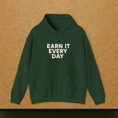 'Earn It Every Day' Men's Hoodie, Motivational Sweater
