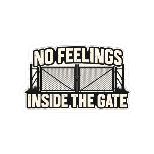No Feelings Inside the Gate, All Trades Men’s Sticker