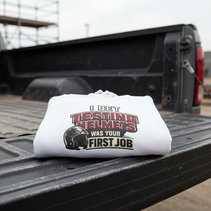 'Testing Helmets First Job' Sweater, Funny Work Hoodie