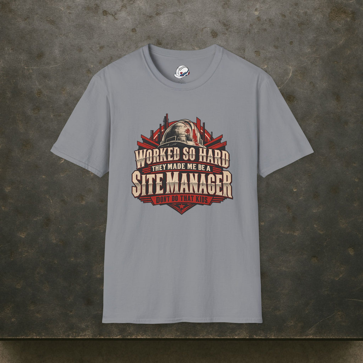 Worked So Hard They Made Me Be a Site Manager Hardhat Men’s T-Shirt