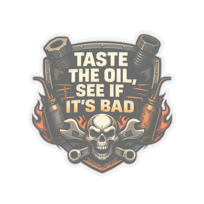 Taste the Oil See If It’s Bad Mechanic Sticker, Heavy Duty Mechanic hardhat stickers