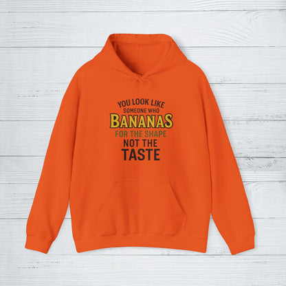 'You Look Like Someone Who Bananas for the Shape Not the Taste' Hoodie, Funny Sweater