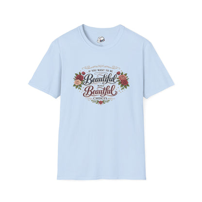 “Make Beautiful Choices” T-Shirt, Beautiful Choices motivational t-shirt